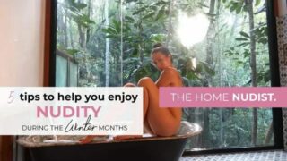 5 tips to help you enjoy nudity during the Winter months The Nude Blogger