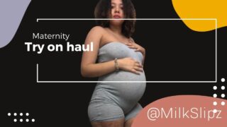 Maternity try on haul 2:20 (nipslip)