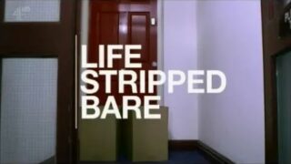 Life Stripped Bare (4:20) – UK reality show