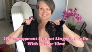 4K Transparent Fishnet Lingerie Try On With Mirror View