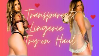 Transparent Lingerie Try On Haul with Violet
