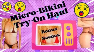 Micro Bikini Try-On w/ BONUS Scenes