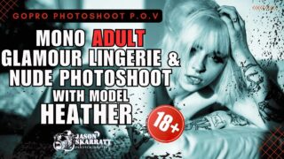 P.O.V Mono Adult Glamour Lingerie & Nude Photoshoot with Heather (18+)