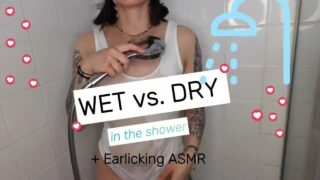 WET VS. DRY in the shower with ASMR Earlicking