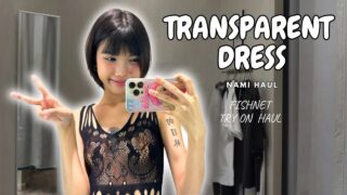 Nami 20240522 See-Through Try On Haul Transparent Lingerie and Clothes from start