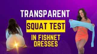 4K SQUAT TEST in FISHNET DRESSES with Mirror View.