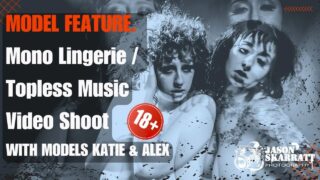 Filming a Lingerie / Topless Photoshoot and Setting it to Music (18+) with models Katie & Alex