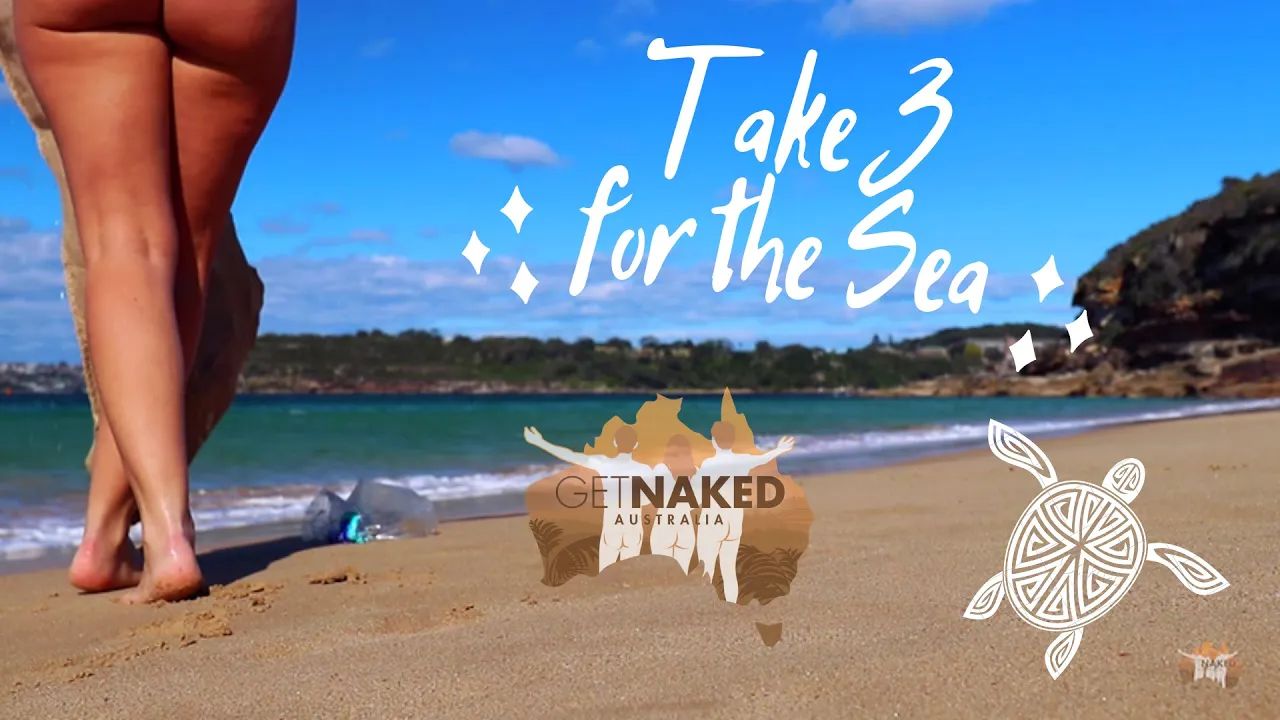 Get Naked Australia – Take 3 For The Sea