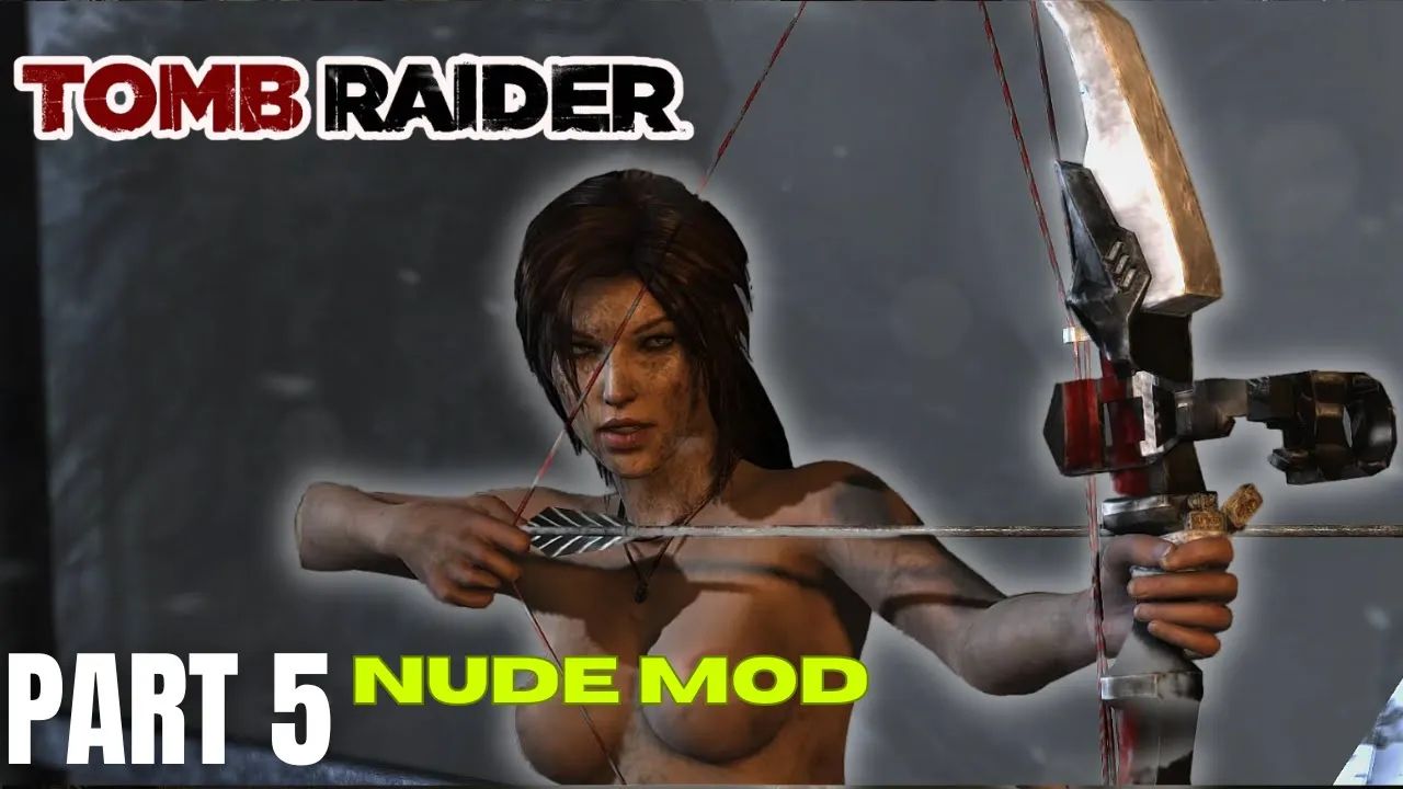 Tomb Raider – Nude Mod – Playthough Part 5