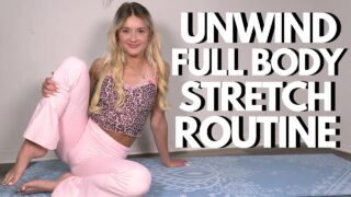 unwind full body stretch routine !!!