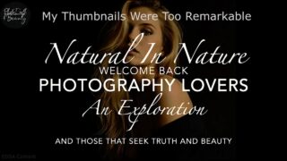 Natural In Nature A🔥Fine Art Journey Thru the Lens.