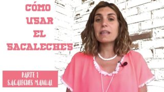 COMO SACAR LA LECHE MATERNA CON SACALECHES